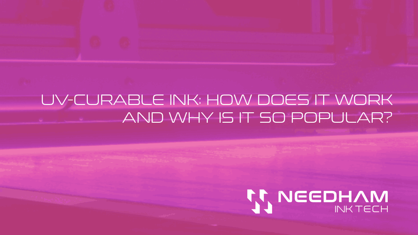 UV-Curable Ink: How Does it Work and Why is it So Popular?