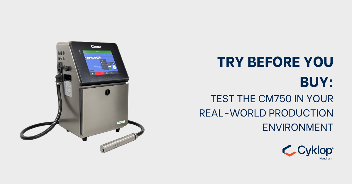 Try Before You Buy: Test the CM750 in your Real-World Production Environment